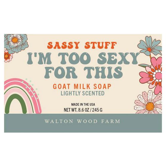 I'm too Sexy for this Soap Goat Milk Bar Soap-Bar Soap-Balderson Village Cheese Store